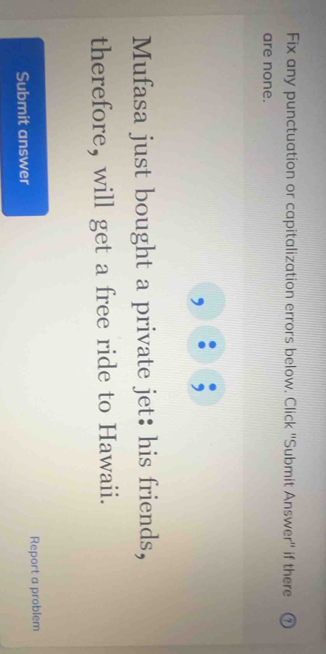 fix any punctuation or capitalization errors below. click \submit answe…