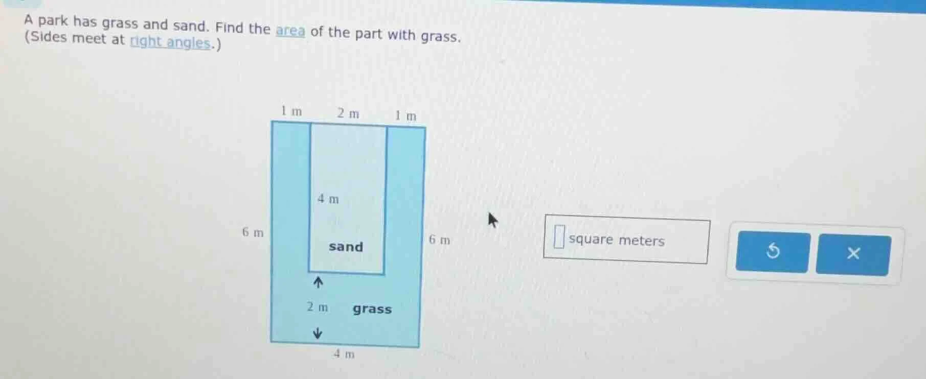 a park has grass and sand. find the area of the part with grass. (sides…