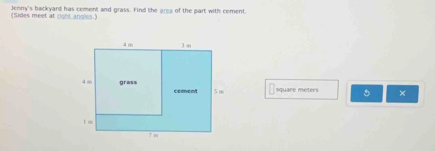 jennys backyard has cement and grass. find the area of the part with ce…