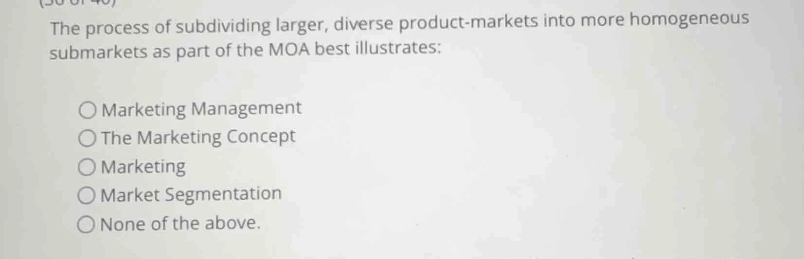 the process of subdividing larger, diverse product - markets into more …