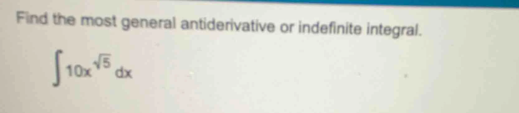 find the most general antiderivative or indefinite integral. \\(\\int 1…