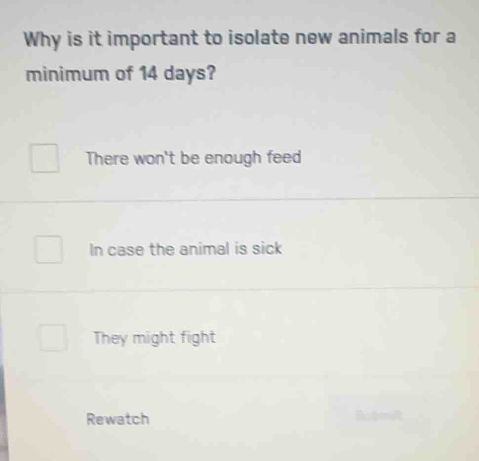 why is it important to isolate new animals for a minimum of 14 days? th…