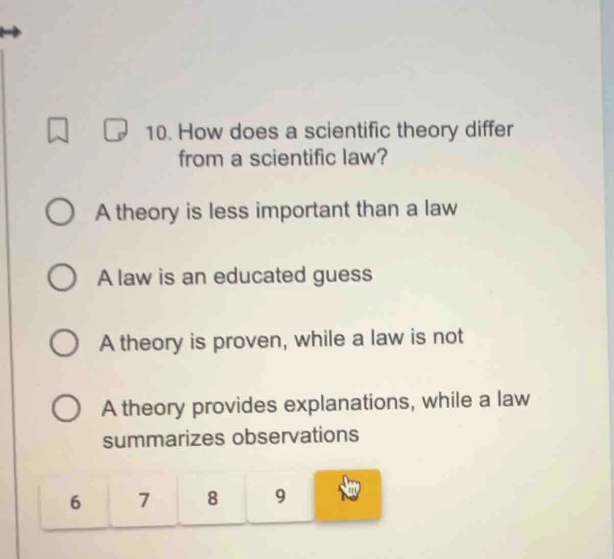 10. how does a scientific theory differ from a scientific law? a theory…