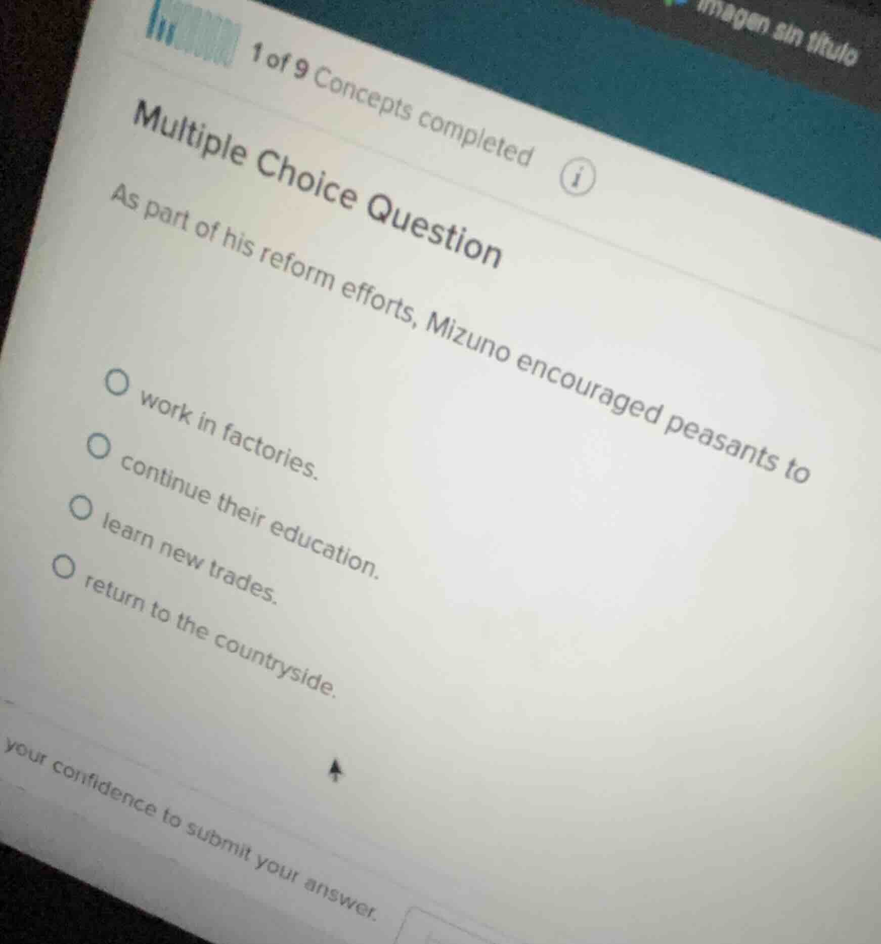1 of 9 concepts completed multiple choice question as part of his refor…