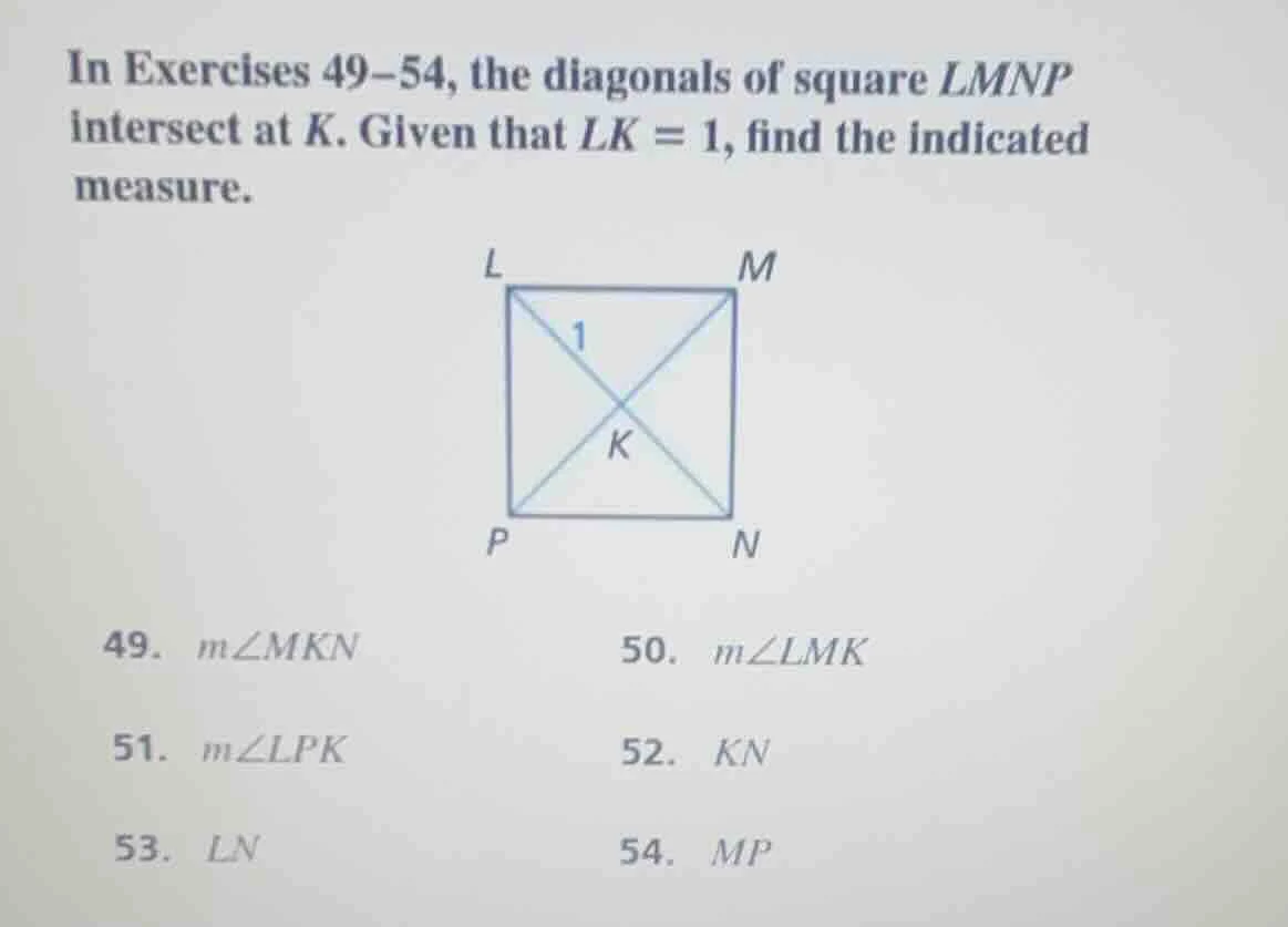 in exercises 49–54, the diagonals of square lmnp intersect at k. given …