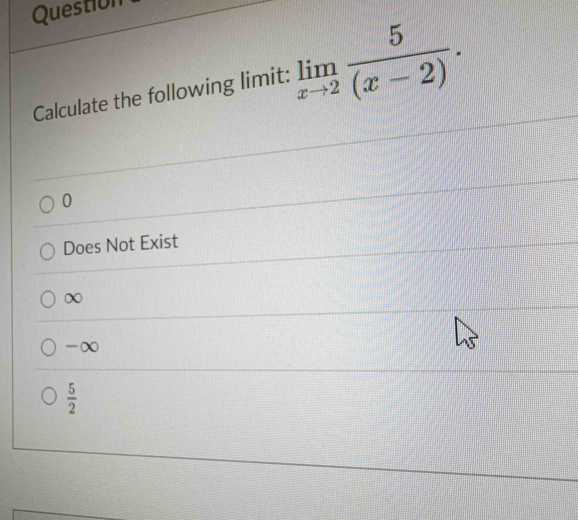 calculate the following limit: \\(\\lim\\limits_{x\\to 2} \\dfrac{5}{(x…