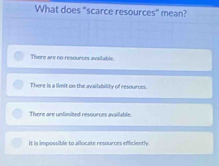what does \scarce resources\ mean? there are no resources available. th…