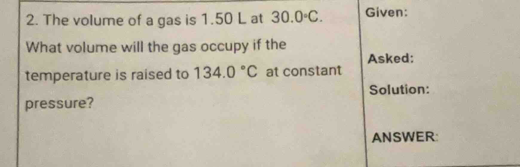 2. the volume of a gas is 1.50 l at 30.0°c. what volume will the gas oc…