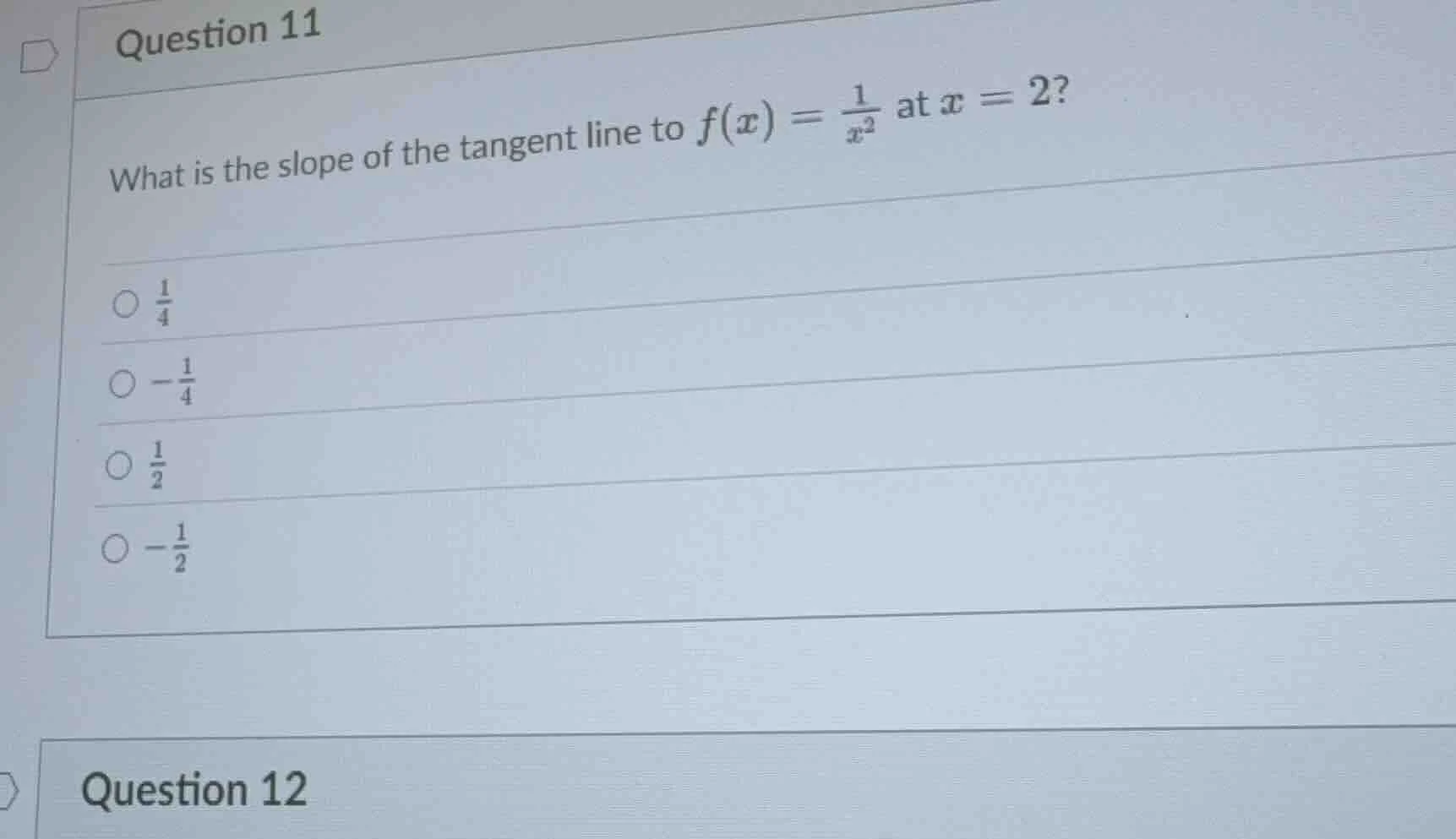 question 11 what is the slope of the tangent line to $f(x) = \\frac{1}{…