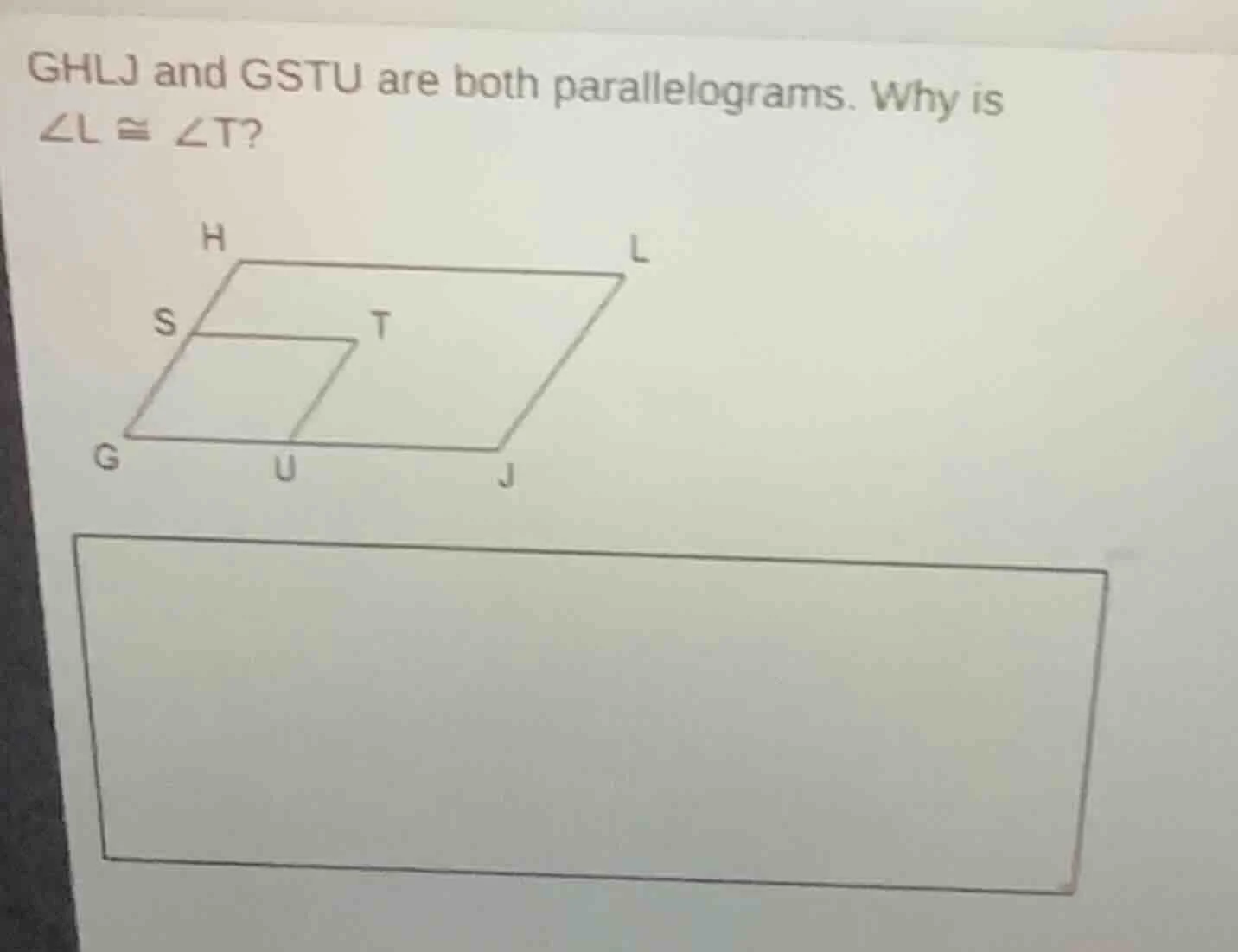 ghlj and gstu are both parallelograms. why is \\(\\angle l \\cong \\ang…