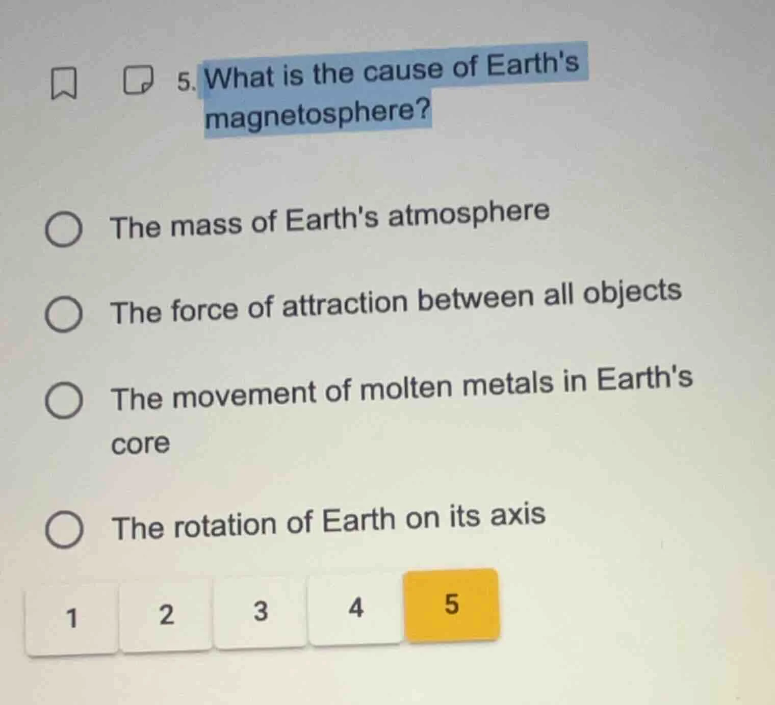 5. what is the cause of earths magnetosphere? the mass of earths atmosp…