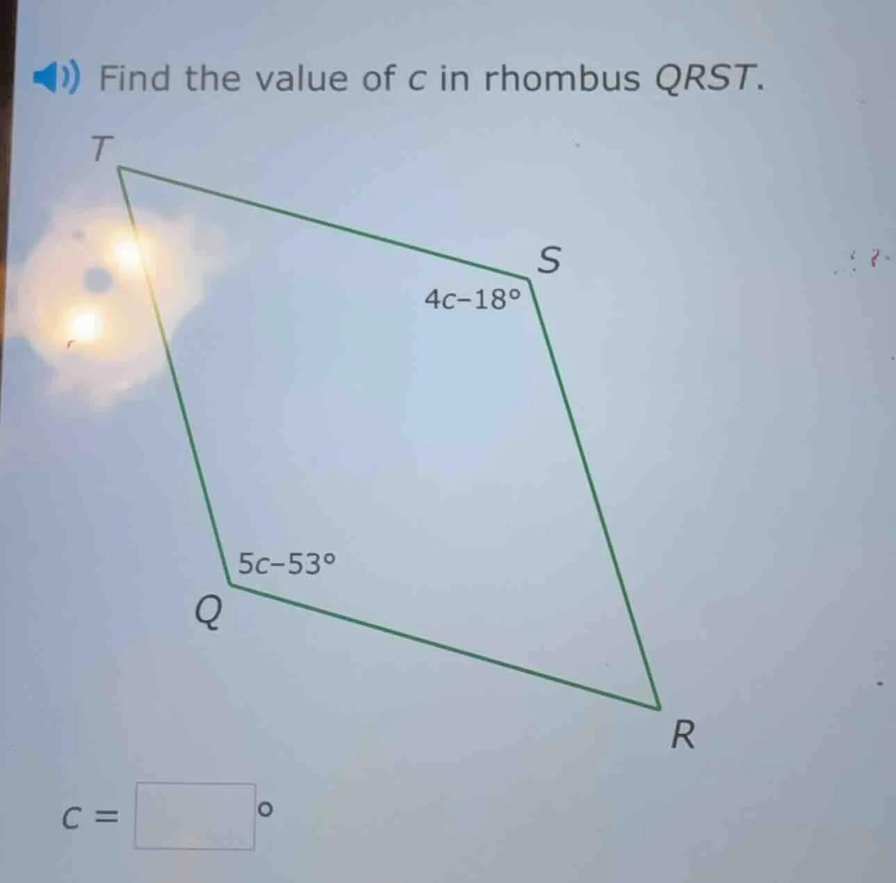 find the value of c in rhombus qrst. angle at s: 4c - 18° angle at q: 5…