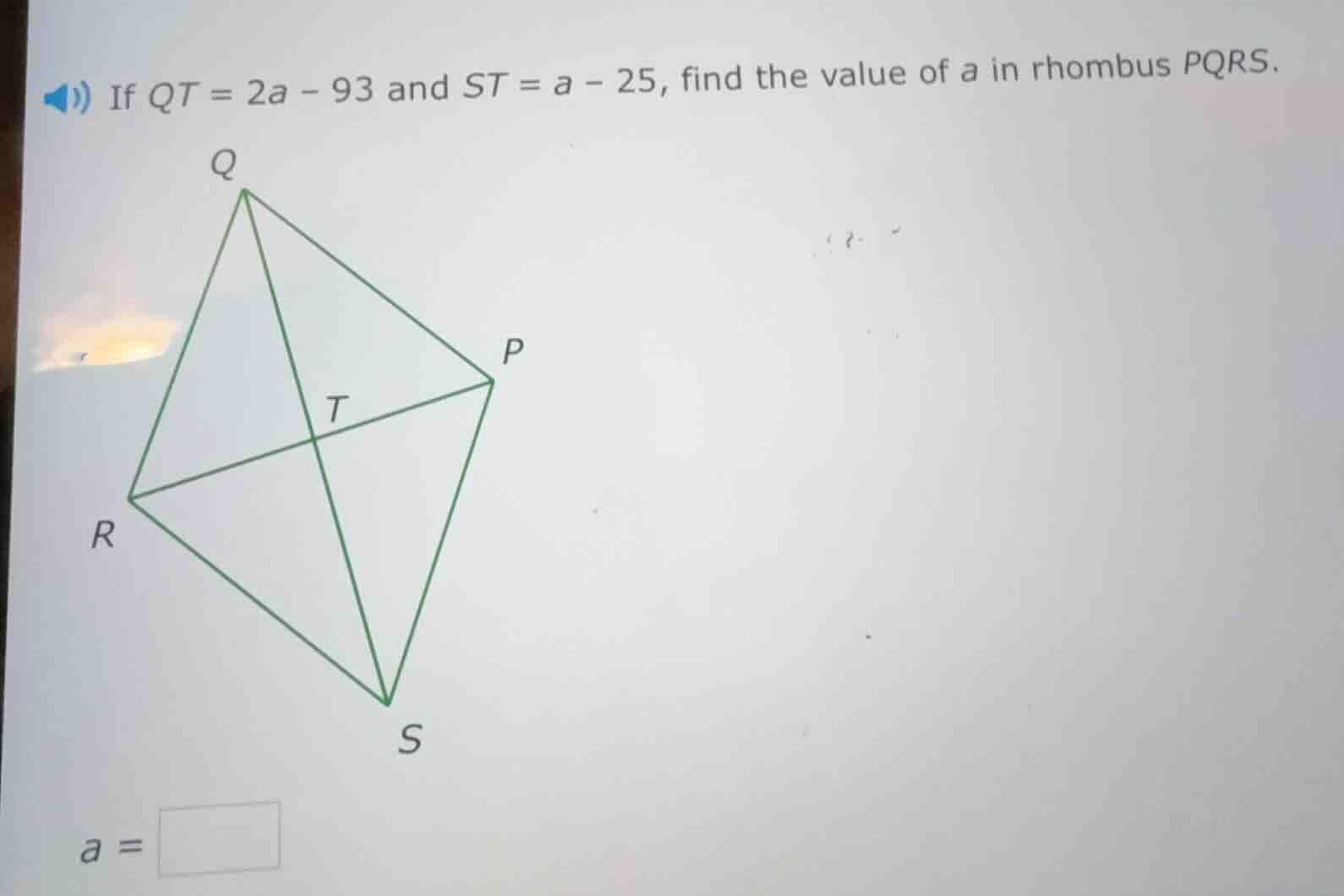 if $qt = 2a - 93$ and $st = a - 25$, find the value of $a$ in rhombus $…