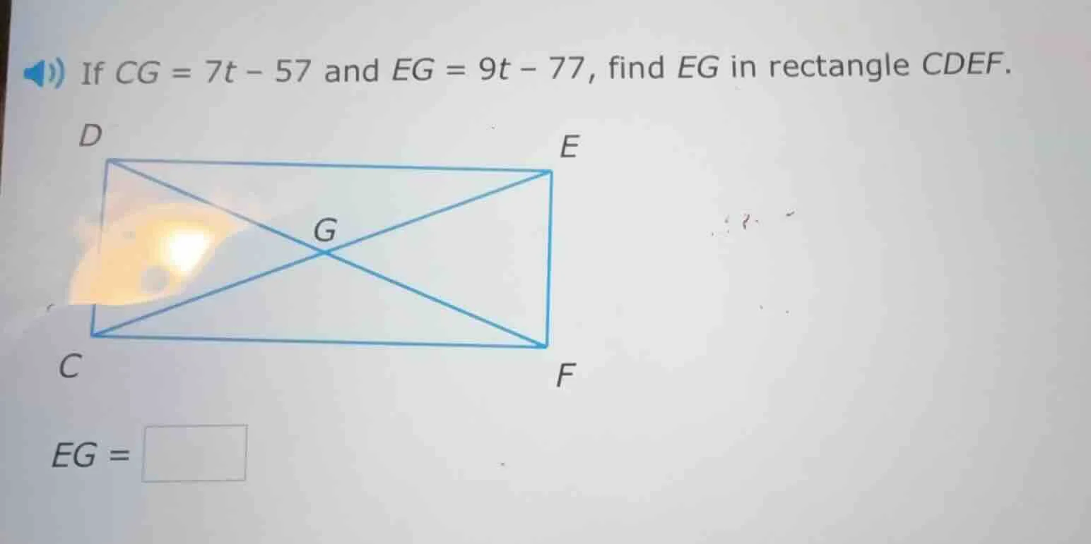 if ( cg = 7t - 57 ) and ( eg = 9t - 77 ), find ( eg ) in rectangle ( cd…