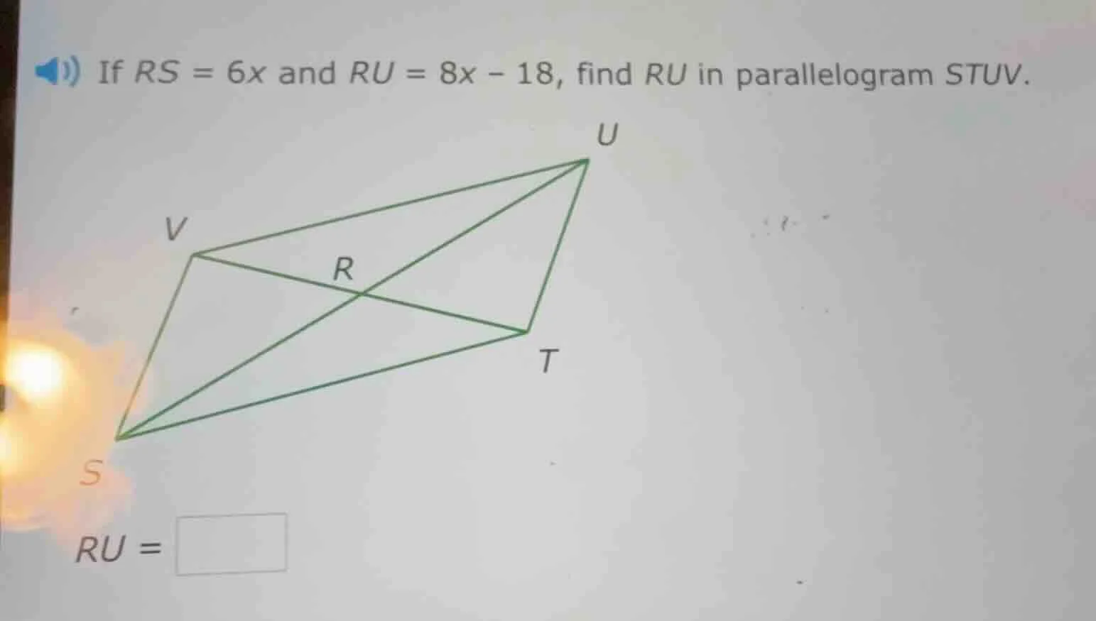 if rs = 6x and ru = 8x - 18, find ru in parallelogram stuv. ru =