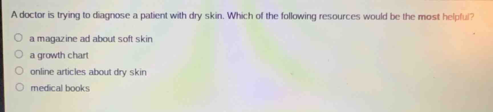 a doctor is trying to diagnose a patient with dry skin. which of the fo…