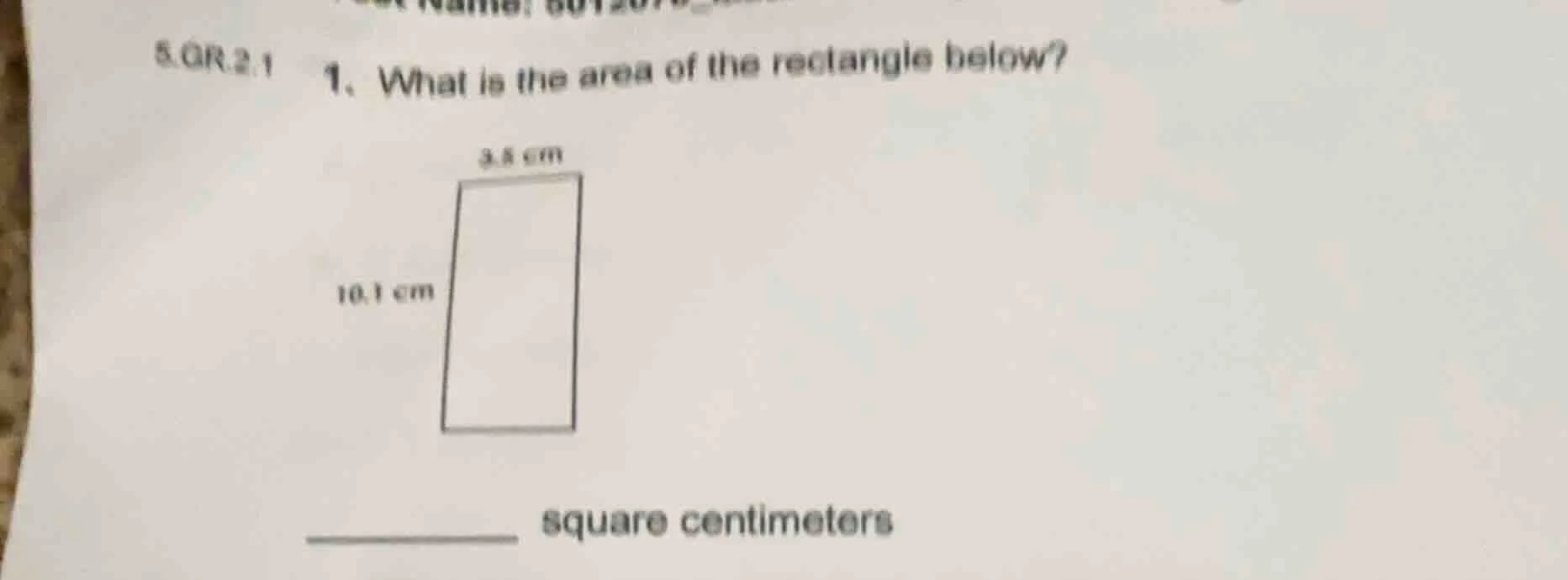 5.qr.2.1 1. what is the area of the rectangle below? 3.5 cm 10.1 cm ___…
