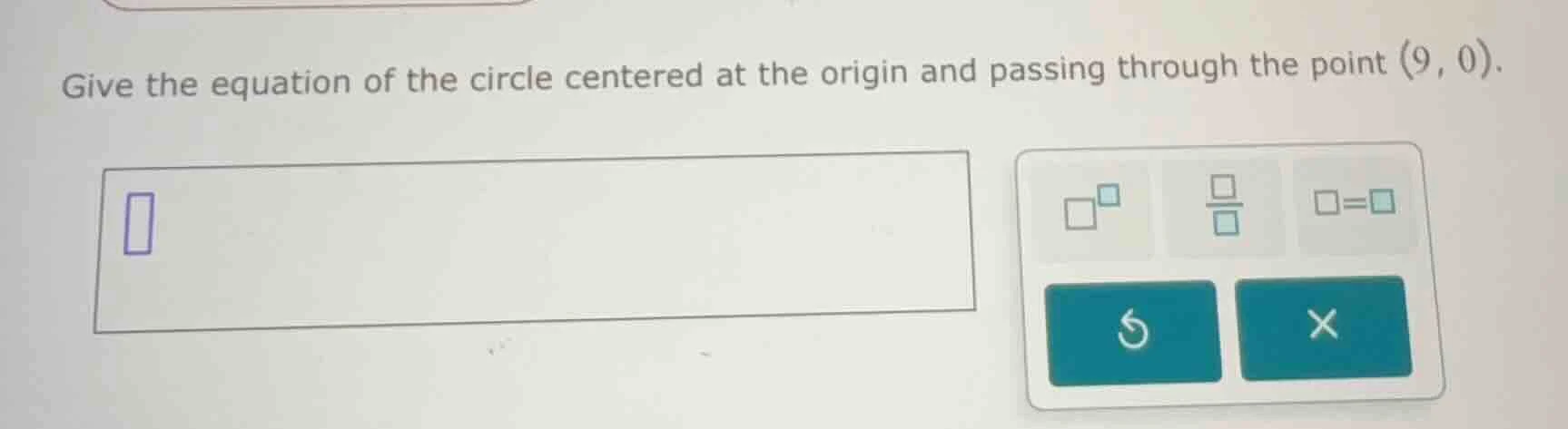 give the equation of the circle centered at the origin and passing thro…