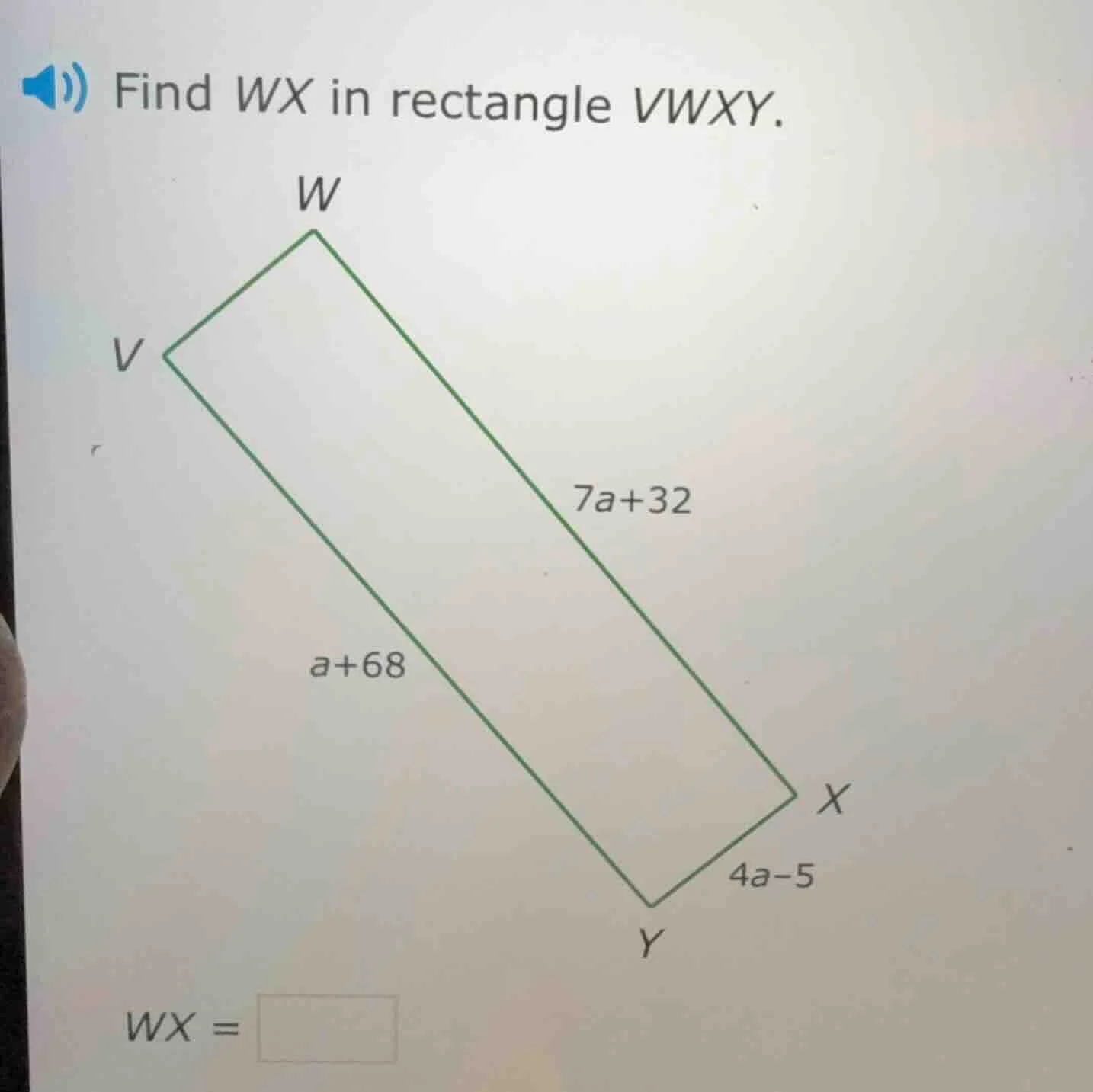 find wx in rectangle vwxy. w v 7a+32 a+68 x 4a-5 y wx =