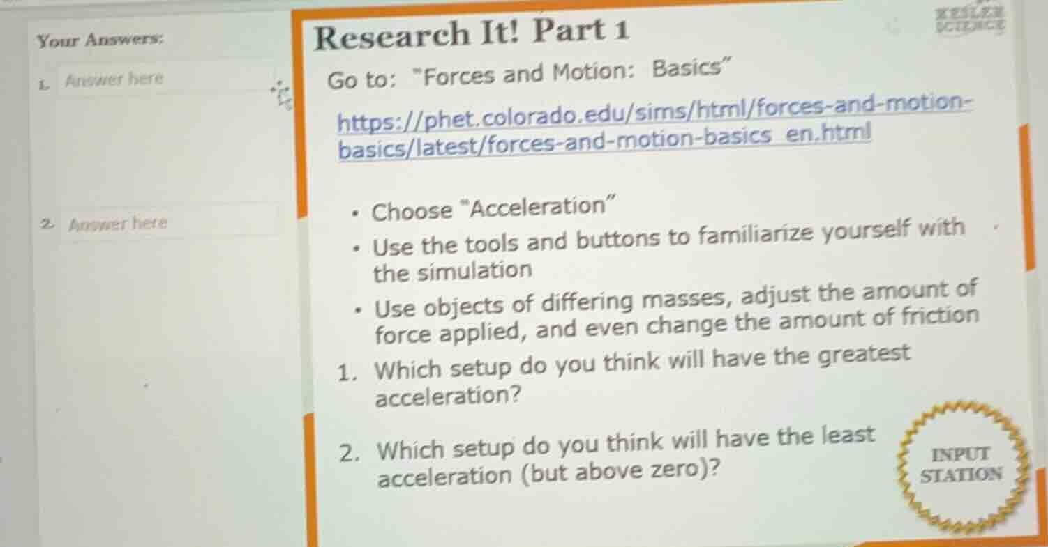 research it! part 1 go to: \forces and motion: basics\ https://phet.col…