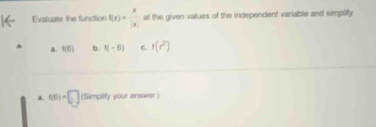evaluate the function $f(x) = \\frac{x}{|x|}$ at the given values of th…