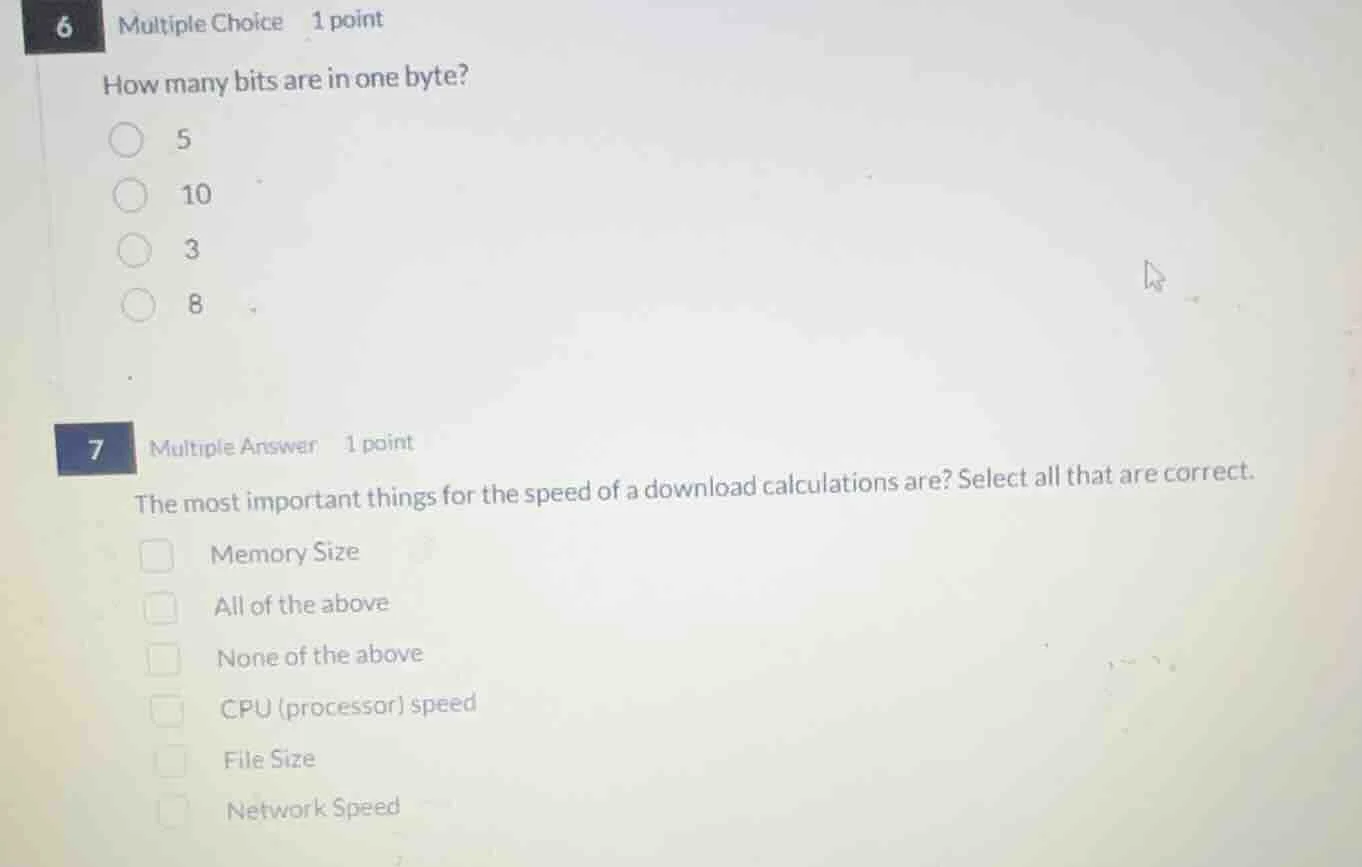 6 multiple choice 1 point how many bits are in one byte? 5 10 3 8 7 mul…