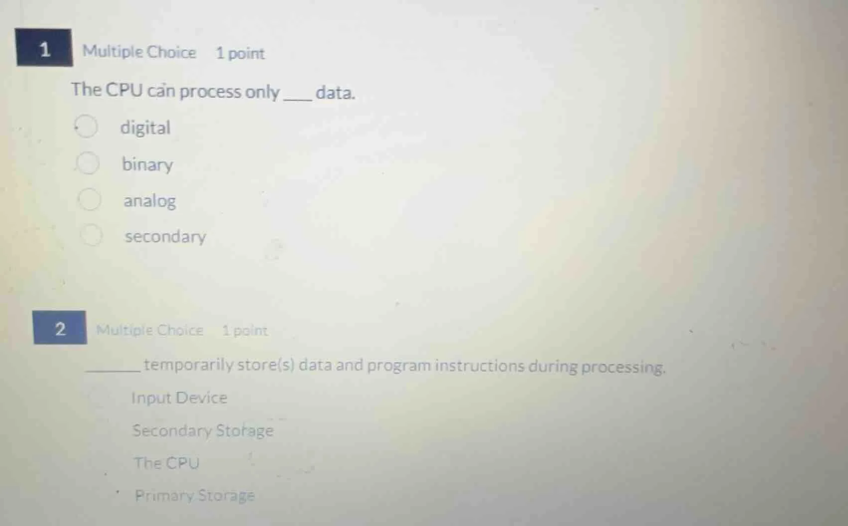1 multiple choice 1 point the cpu can process only ___ data. digital bi…