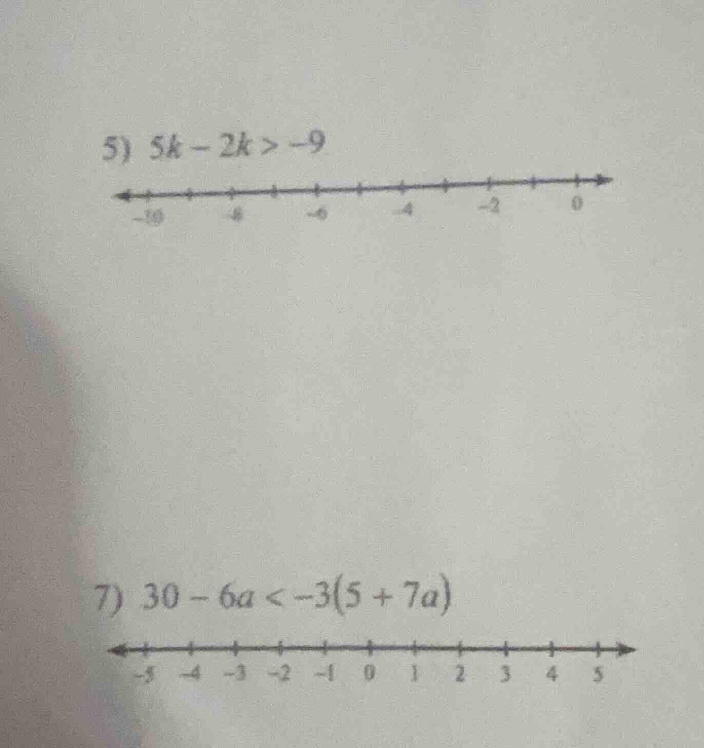 5) $5k - 2k > -9$ 7) $30 - 6a < -3(5 + 7a)$