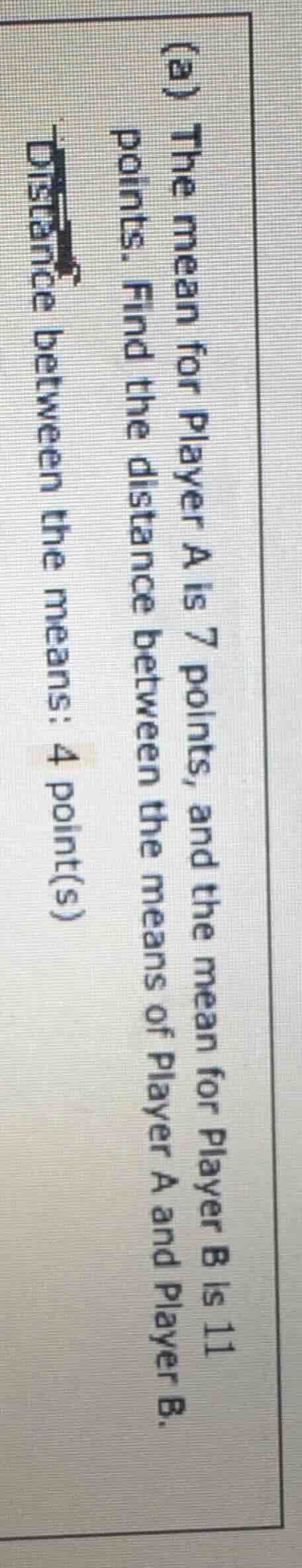 (a) the mean for player a is 7 points, and the mean for player b is 11 …