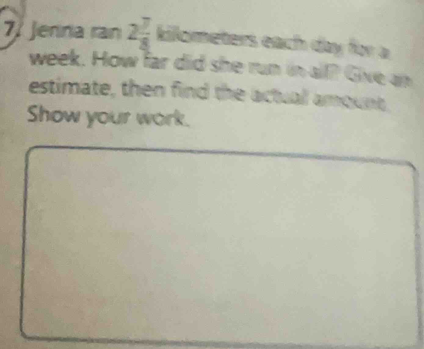 7. jenna ran $2\\frac{7}{8}$ kilometers each day for a week. how far di…