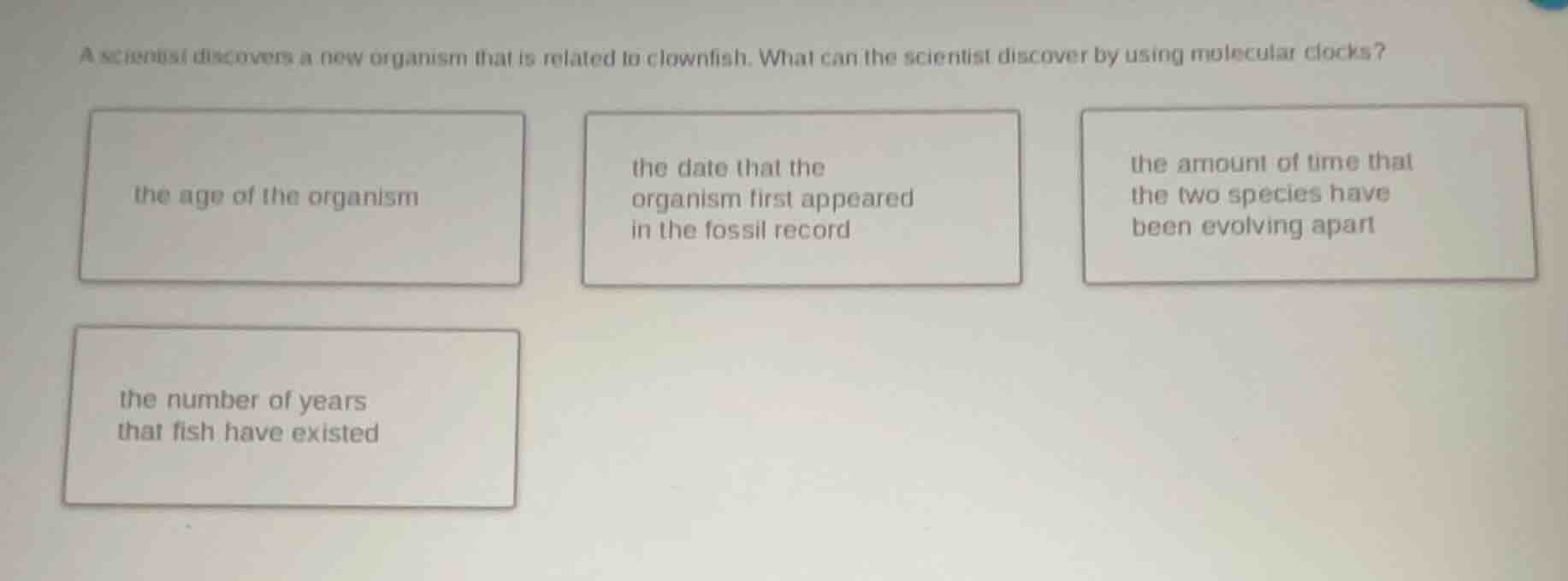 a scientist discovers a new organism that is related to clownfish. what…