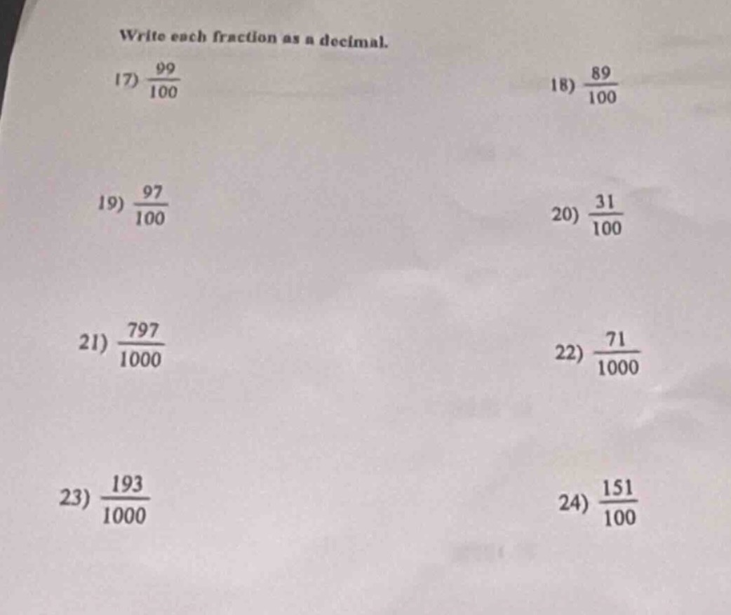 write each fraction as a decimal. 17) \\(\\frac{99}{100}\\) 18) \\(\\fr…