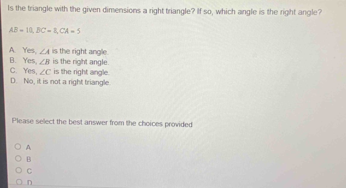 is the triangle with the given dimensions a right triangle? if so, whic…