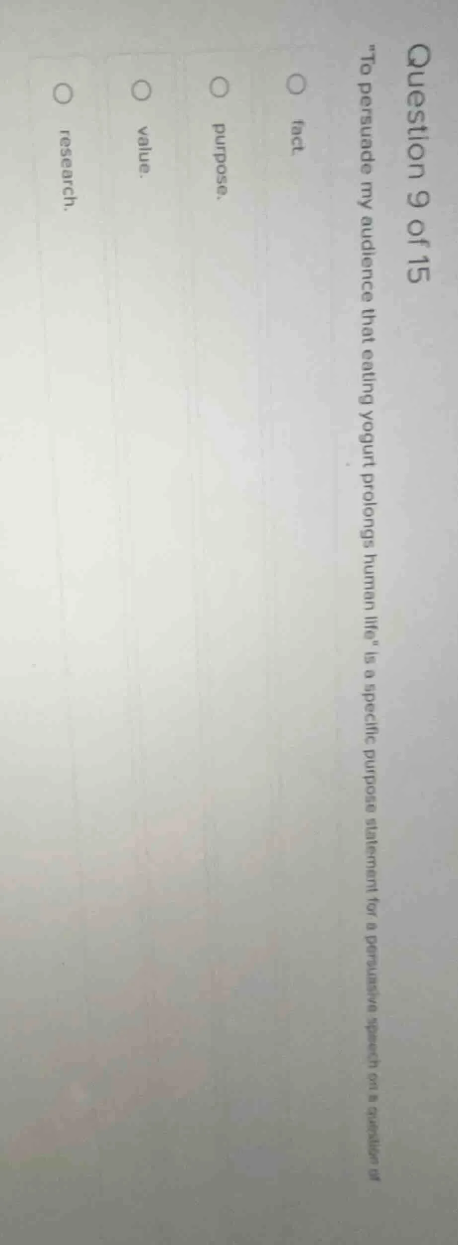 question 9 of 15 to persuade my audience that eating yogurt prolongs hu…