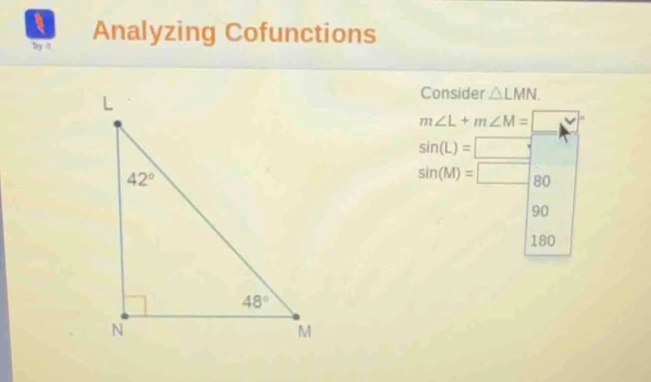 analyzing cofunctions consider △lmn. m∠l + m∠m = sin(l) = sin(m) =