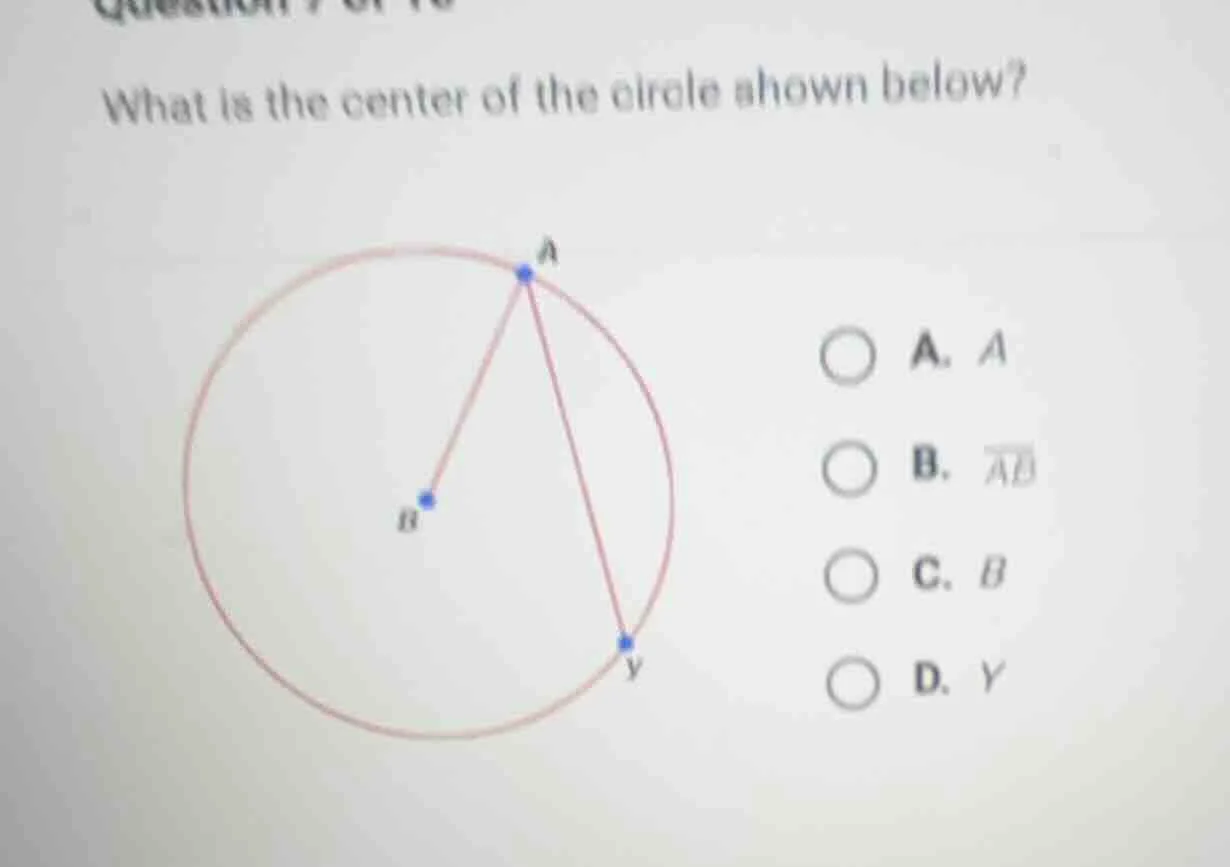 what is the center of the circle shown below? a. a b. $overline{ab}$ c.…