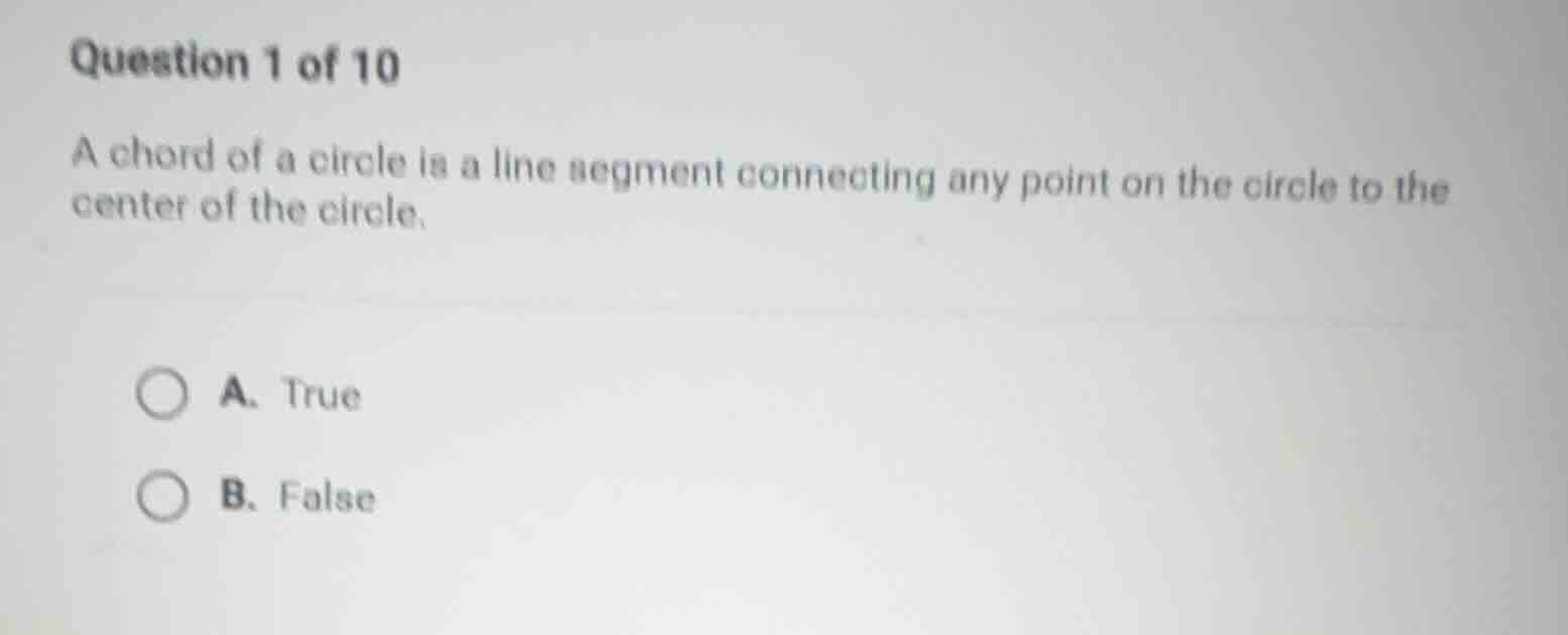 question 1 of 10 a chord of a circle is a line segment connecting any p…
