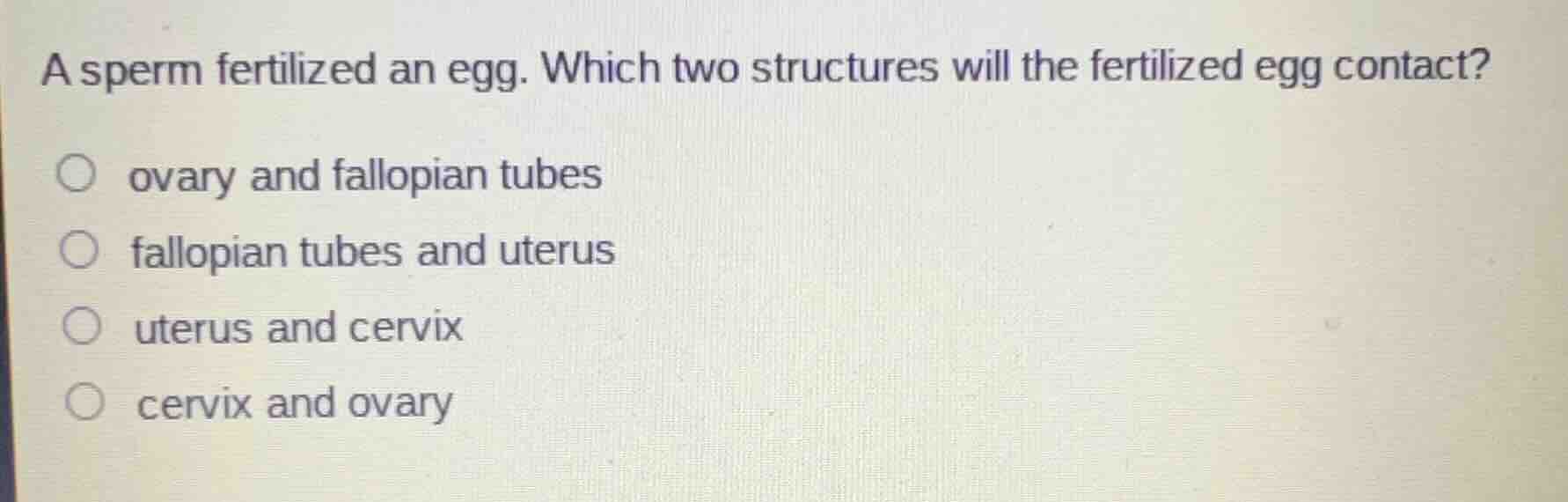 a sperm fertilized an egg. which two structures will the fertilized egg…