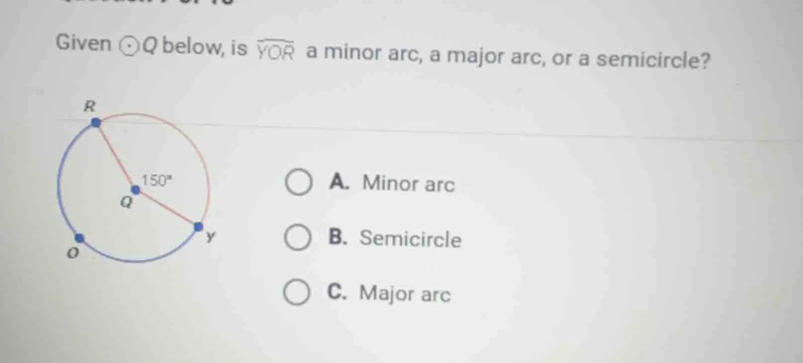 given ⊙q below, is widehat{yor} a minor arc, a major arc, or a semicirc…