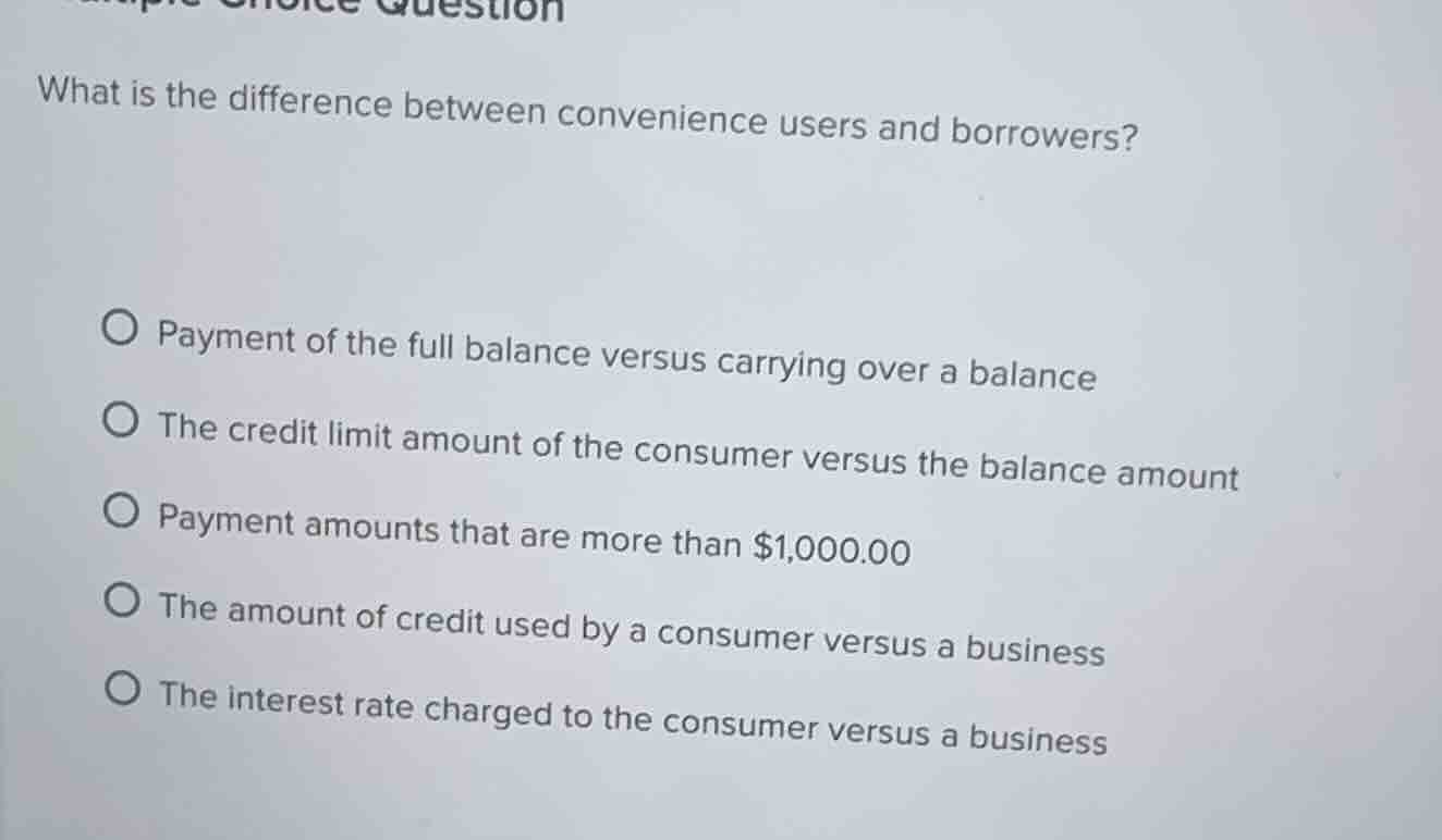 what is the difference between convenience users and borrowers? payment…