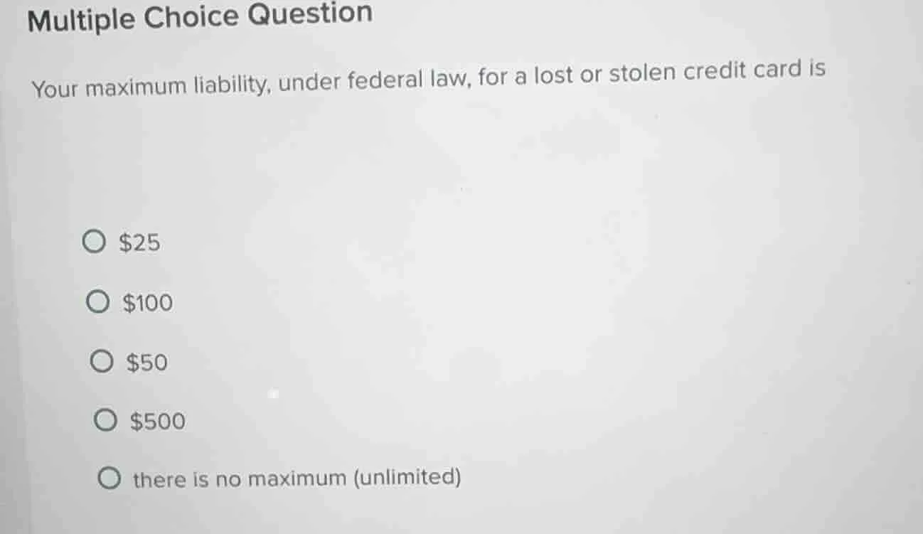 multiple choice question your maximum liability, under federal law, for…