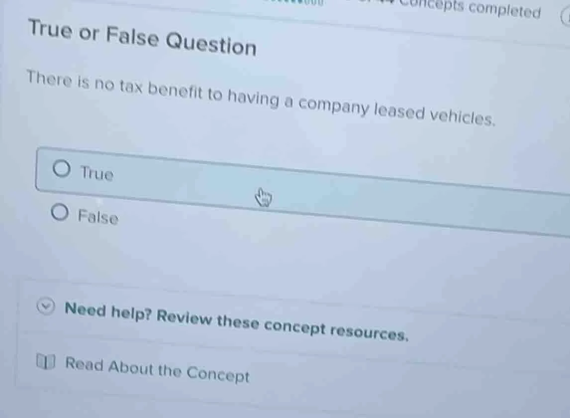 true or false question there is no tax benefit to having a company leas…