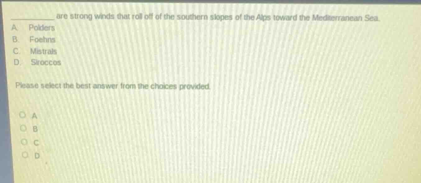 ______ are strong winds that roll off of the southern slopes of the alp…