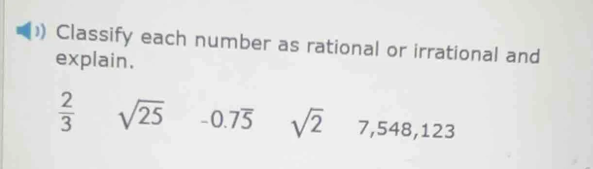 classify each number as rational or irrational and explain.\\(\\frac{2}…