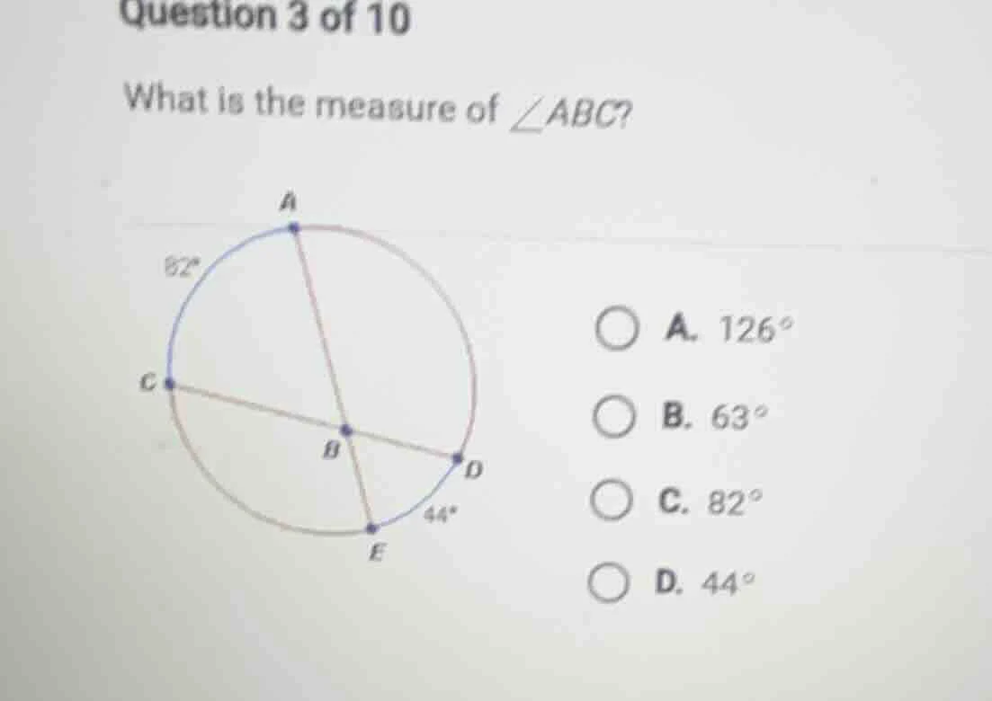 question 3 of 10 what is the measure of \\(\\angle abc\\)? a. \\(126^\\…