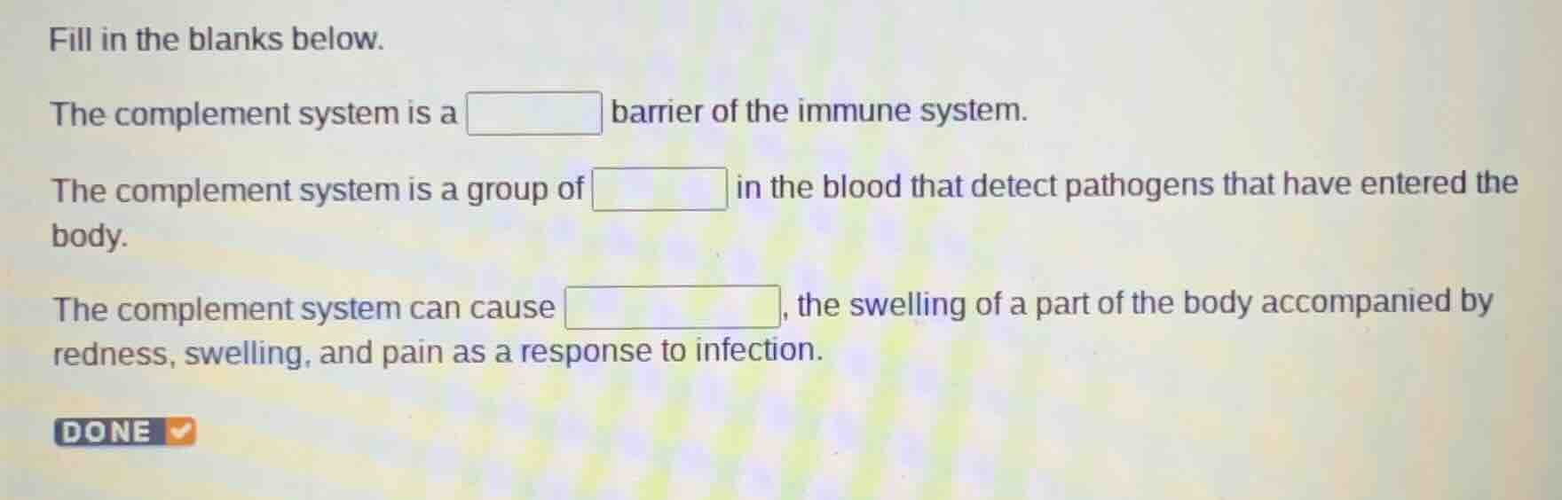 fill in the blanks below. the complement system is a \boxed{} barrier o…