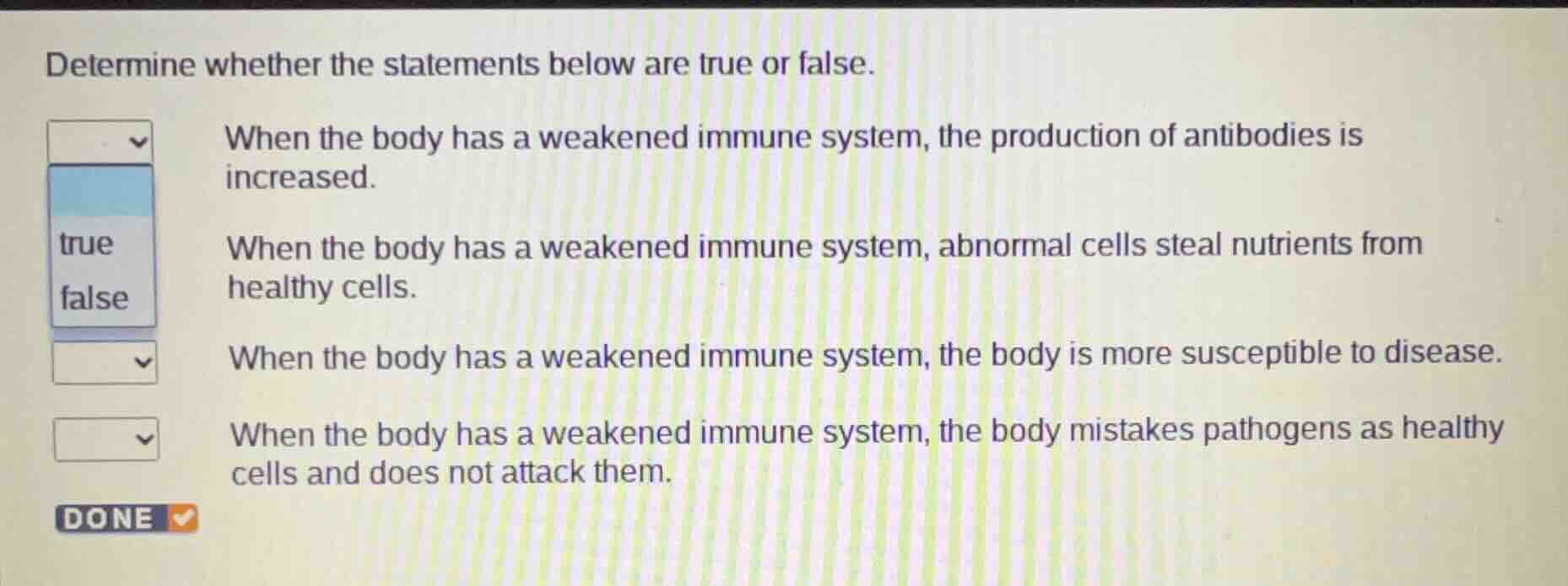 determine whether the statements below are true or false. when the body…