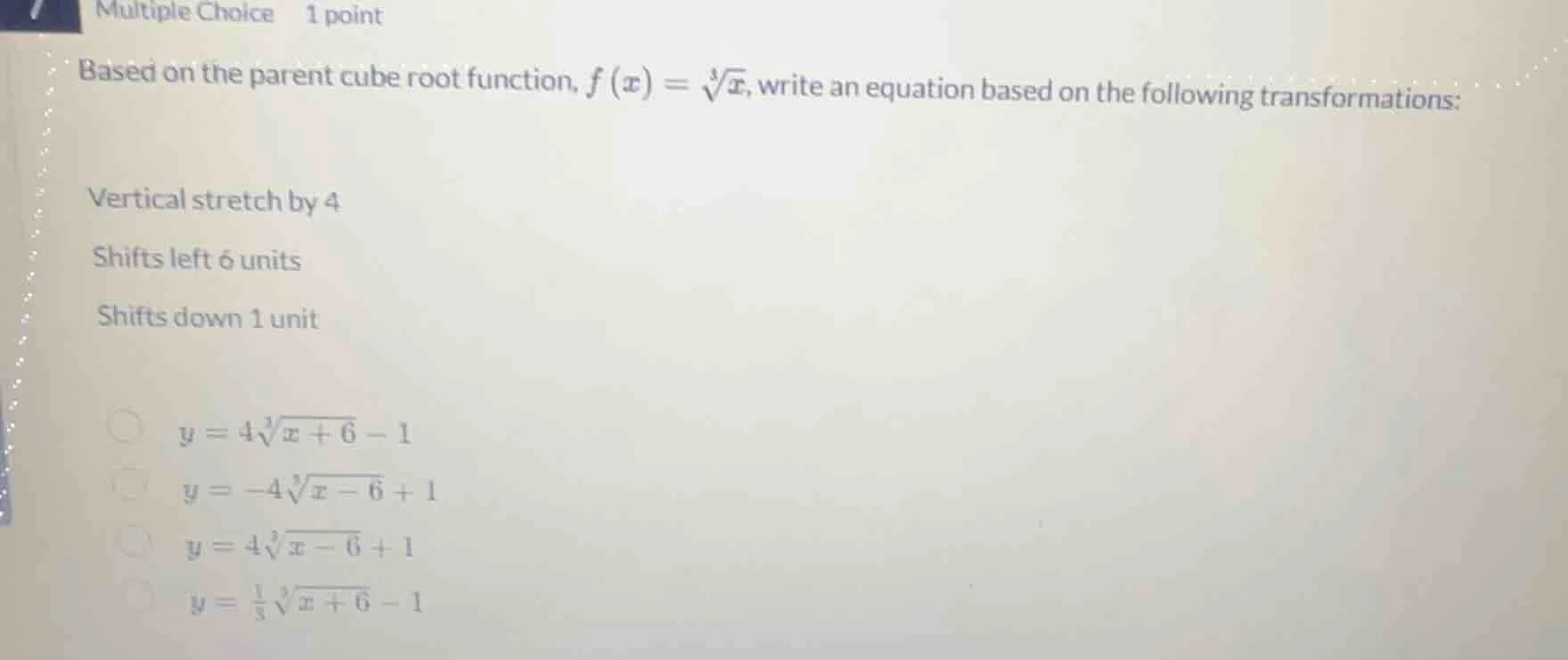 multiple choice 1 point based on the parent cube root function, $f(x)=s…
