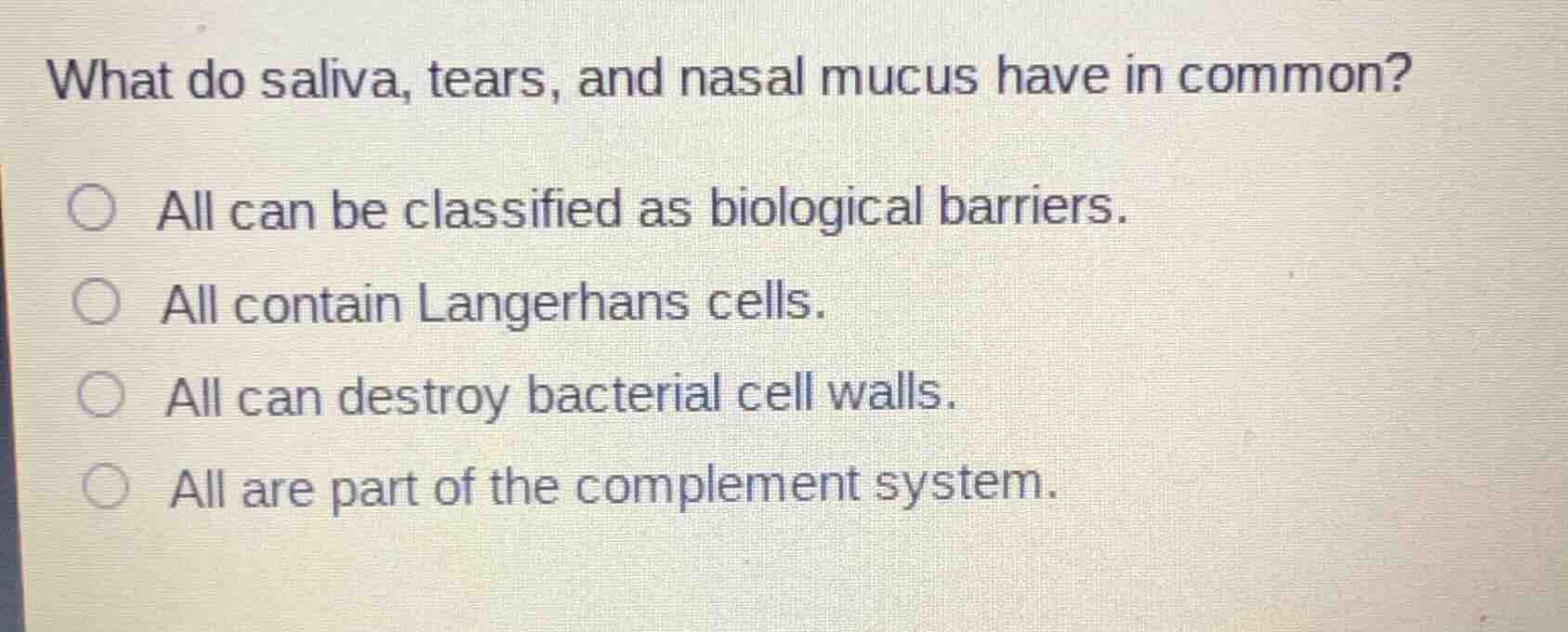 what do saliva, tears, and nasal mucus have in common? all can be class…