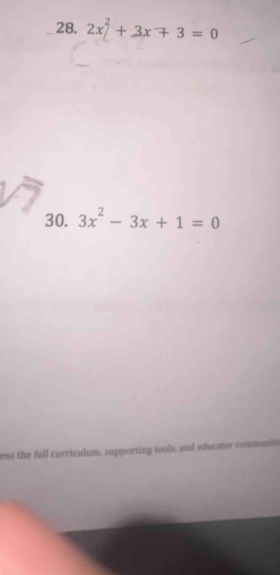 28. $2x^2 + 3x + 3 = 0$ 30. $3x^2 - 3x + 1 = 0$